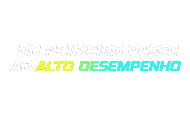 Do primeiro passo ao alto desempenho